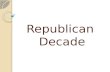 Republican  Decade