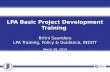LPA Basic Project Development Training  Britni Saunders LPA Training, Policy & Guidance,  INDOT March 28, 2014