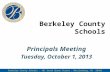 Berkeley County Schools Principals Meeting Tues day,  October 1 , 2013