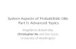 System Aspects of Probabilistic DBs  Part II: Advanced Topics