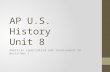 AP U.S. History Unit 8