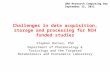 Challenges in data acquisition, storage and processing for NIH funded studies
