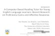 Symposium: A Computer Based Reading Tutor for Young English Language Learners: Recent Research on Proficiency Gains and Affective Response.
