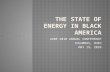 THE STATE OF ENERGY IN BLACK AMERICA
