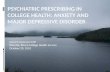 Psychiatric Prescribing in College Health: Anxiety and Major Depressive Disorder