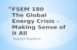 FSEM 180  The Global Energy Crisis – Making Sense of it All