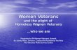 Women Veterans and the plight of  Homeless Women Veterans …who we are