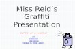 Miss Reid’s Graffiti Presentation
