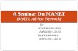 A Seminar On MANET (Mobile Ad-hoc Network)