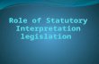 Role of Statutory Interpretation legislation