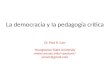 La democracia y la pedagogía crítica