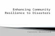 Enhancing Community Resilience to Disasters