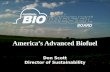 America’s Advanced Biofuel Don Scott Director of Sustainability
