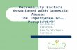 Personality Factors Associated with Domestic Abuse:   The Importance of Perspective
