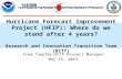 Hurricane Forecast Improvement Project (HFIP ): Where  do we stand after 4 years ? Research and Innovation Transition Team (RITT)