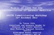 Models of care for the implementation of Genomic Medicine UKGTN Commissioning Workshop 22 nd  November 2012