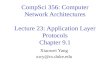 CompSci  356: Computer Network Architectures Lecture  23:  Application Layer  Protocols Chapter 9.1