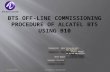 BTS OFF-Line commissioning Procedure OF ALCATEL BTS using B10