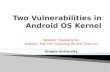 Two Vulnerabilities in Android OS Kernel