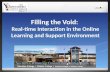 Filling  the Void:  Real-time  Interaction in the Online Learning and Support Environment