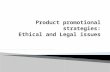 Product promotional strategies: Ethical and Legal issues