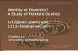 Identity or Diversity?  A  Study of Folklore  Studies lu12@sas.upenn.edu  1212chia@gmail.com