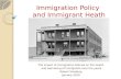 Immigration Policy  and Immigrant Heath