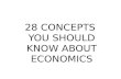 28 CONCEPTS  YOU SHOULD KNOW ABOUT ECONOMICS