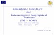 Atmospheric Conditions  And  Meteorological Geographical Features (TWG – AC+MF) Spiros Ventouras (Editor) CEDA – RAL Space  - STFC Edinbrough  29 June 2001