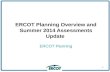 ERCOT Planning Overview and Summer 2014 Assessments Update