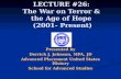 LECTURE  #26:  The War on Terror &  the Age of Hope  (2001- Present)
