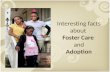 I nteresting facts  about  Foster Care  and Adoption