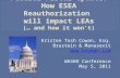 Federal Fiscal Update: How  ESEA Reauthorization  will impact LEAs (… and how it won’t)