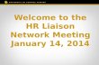 Welcome  to the HR Liaison Network Meeting January 14, 2014