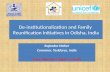 De-institutionalization and Family  Reunification Initiatives in  Odisha , India