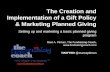 The Creation and Implementation of a Gift Policy & Marketing Planned Giving