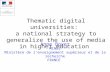Thematic  digital  universities :  a national  strategy  to  generalize  the use of media in  higher education