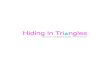 hiding in triangles
