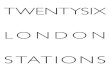 Twentysix London Stations