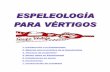 Espeleologia para vértigos