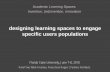 Mark Freeman Designing Learning Spaces to Engage Specific User Populations