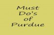 Must Do's of Purdue
