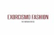 Montaje: Exorcismo Fashion