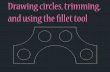 Circles, trimming and fillet tool