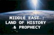Middle East Land of History & Prophecy