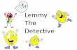 Lemmy The Detective
