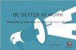 Be Better at Work