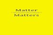Synopsis: Matter Matters
