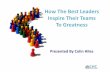 How The Best Leaders Inspire Their Teams To Greatness