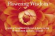 Flowering Wisdom: Inspiring Thoughts on Life, Love & Blooming Big
